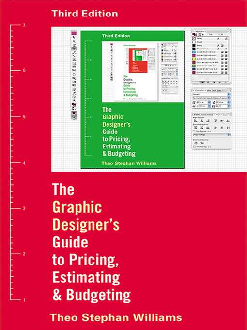 Title details for The Graphic Designer's Guide to Pricing, Estimating, and Budgeting by Theo Stephen Williams - Available